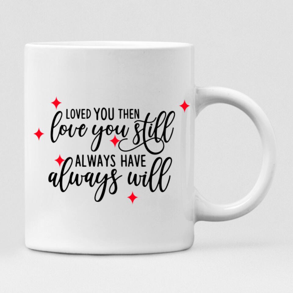 Autumn Couple -  " Loved You Then, Love You Still, Always Have, Always Will " Personalized Mug - NGUYEN-CML-20220115-01