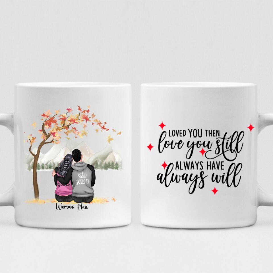 Autumn Couple -  " Loved You Then, Love You Still, Always Have, Always Will " Personalized Mug - NGUYEN-CML-20220115-01