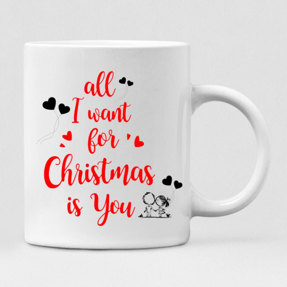 Christmas Couple - " All I Want For Christmas Is You " Personalized Mug - NGUYEN-CML-20220111-02