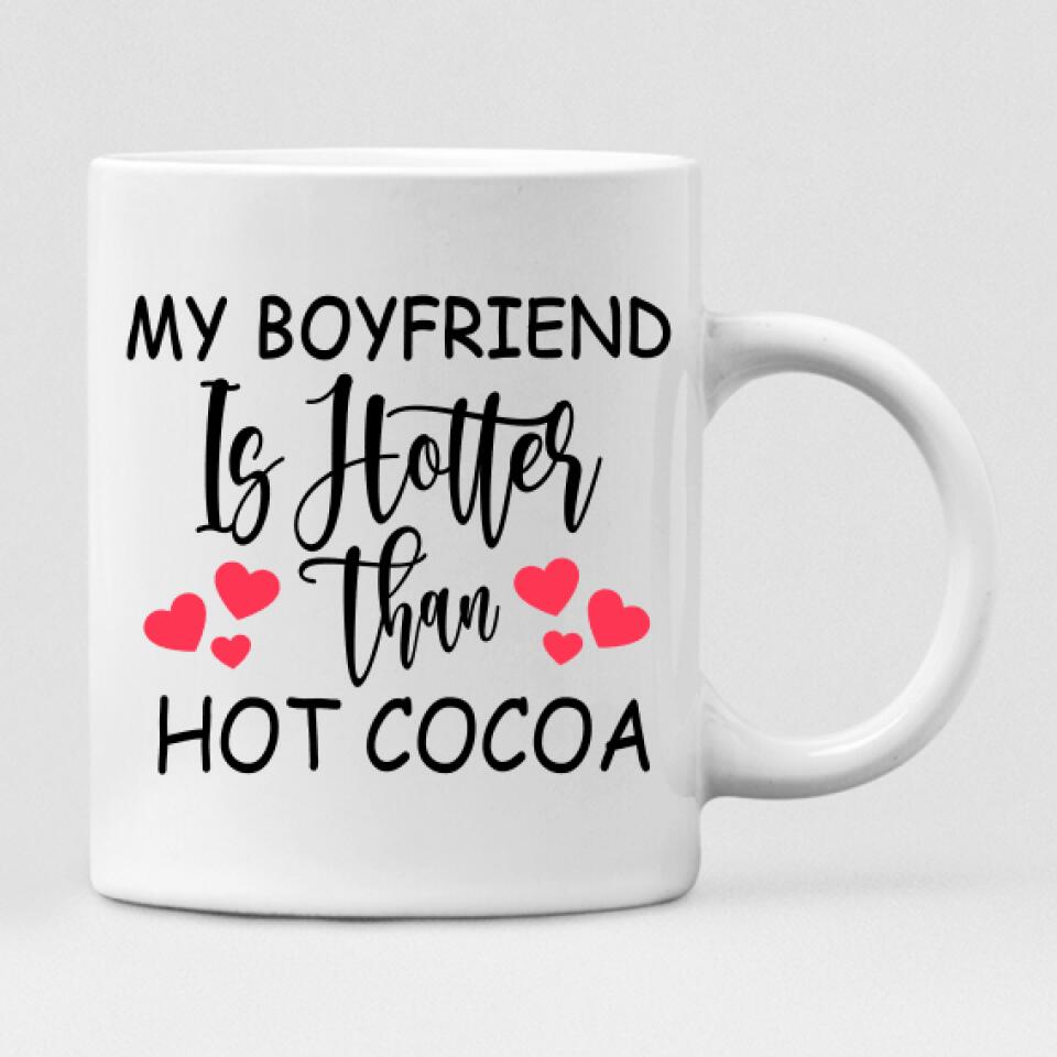 Christmas Couple - " My Boyfriend Is Hotter Than Hot Cocoa " Personalized Mug - NGUYEN-CML-20220111-02