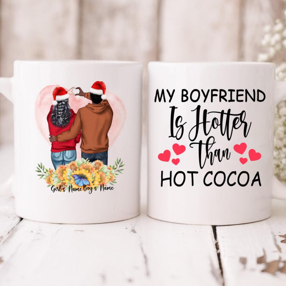 Christmas Couple - " My Boyfriend Is Hotter Than Hot Cocoa " Personalized Mug - NGUYEN-CML-20220111-02