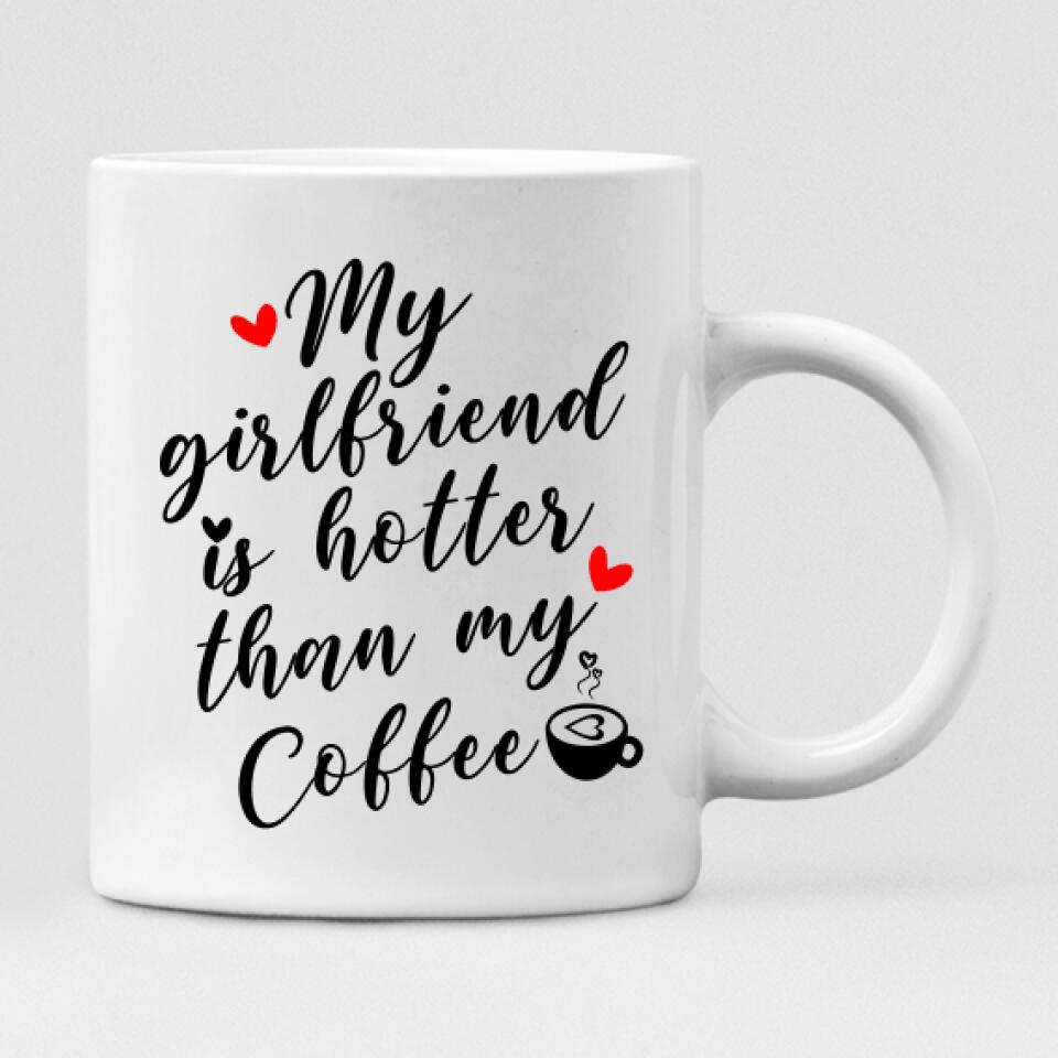 Christmas Couple - " My Girlfriend Is Hotter Than My Coffee " Personalized Mug - NGUYEN-CML-20220111-02