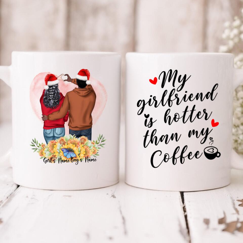 Christmas Couple - " My Girlfriend Is Hotter Than My Coffee " Personalized Mug - NGUYEN-CML-20220111-02