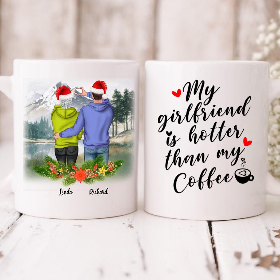 Winter Couples - " My Girlfriend Is Hotter Than My Coffee " Personalized Mug - CUONG-CML-20220107-01