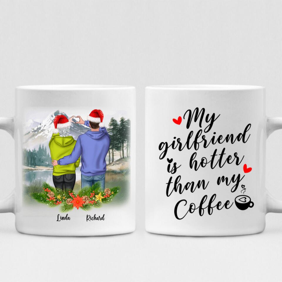 Winter Couples - " My Girlfriend Is Hotter Than My Coffee " Personalized Mug - CUONG-CML-20220107-01