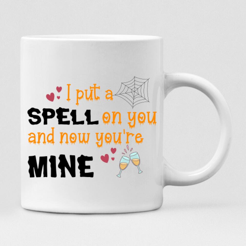 Halloween Couple - " I Put A Spell On You And Now You're Mine " Personalized Mug - VIEN-CML-20220221-02