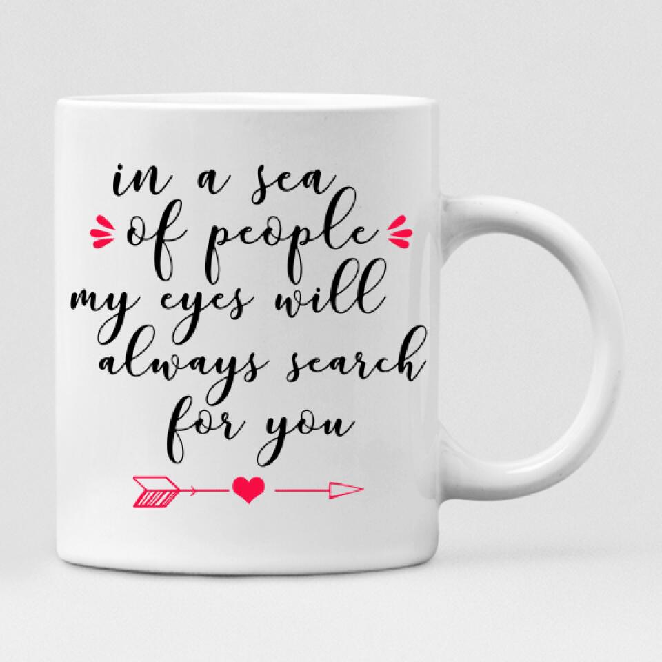 Halloween Couple - " In A Sea Of People My Eyes Will Always Search For You " Personalized Mug - VIEN-CML-20220221-02