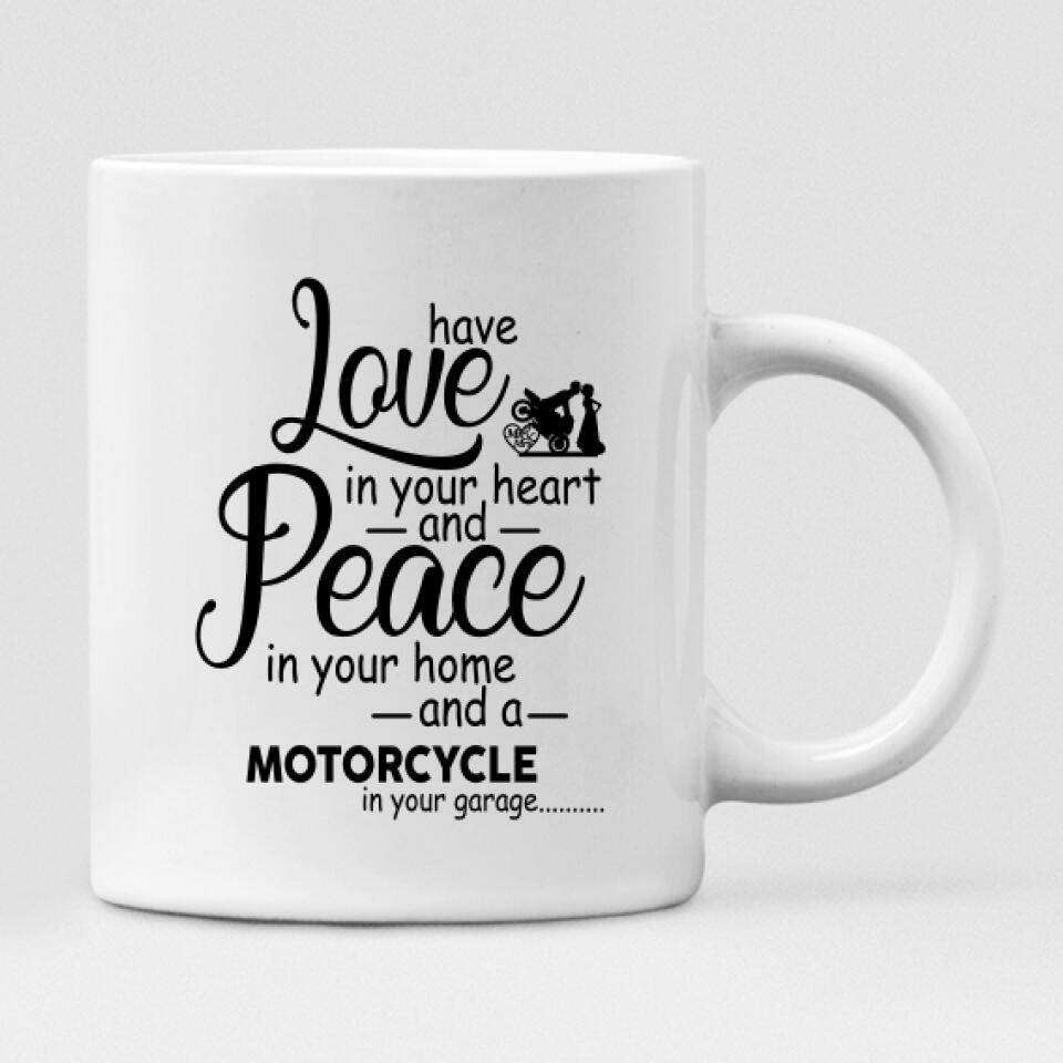 Couple Motorcycle - " Have Love In Your Heart And Peace In Your Home And A Motorcycle In Your Garage " Personalized Mug - VIEN-CML-20220106-03