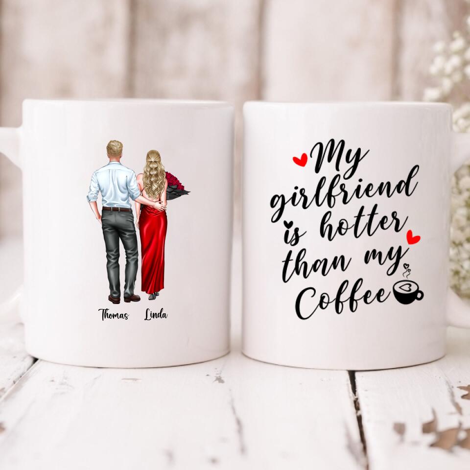 Couple Valentine - " My Girlfriend Is Hotter Than My Coffee " Personalized Mug - VIEN-CML-20220113-01