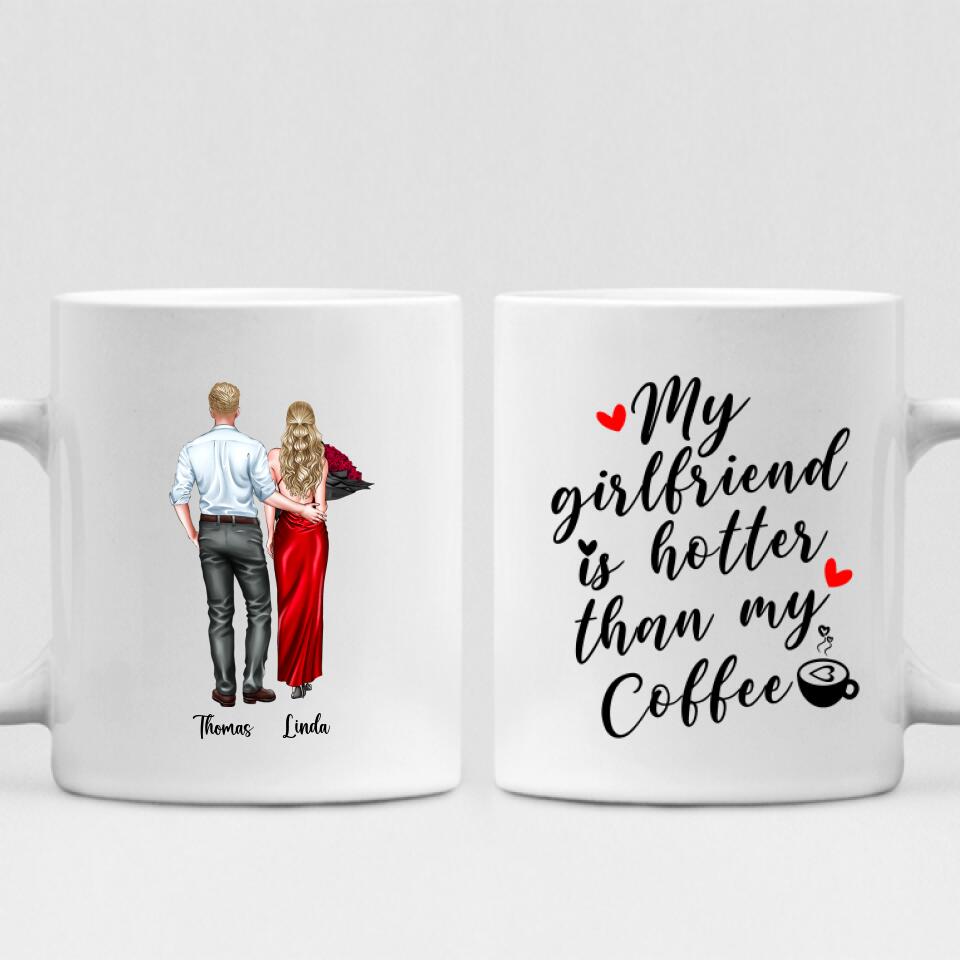 Couple Valentine - " My Girlfriend Is Hotter Than My Coffee " Personalized Mug - VIEN-CML-20220113-01