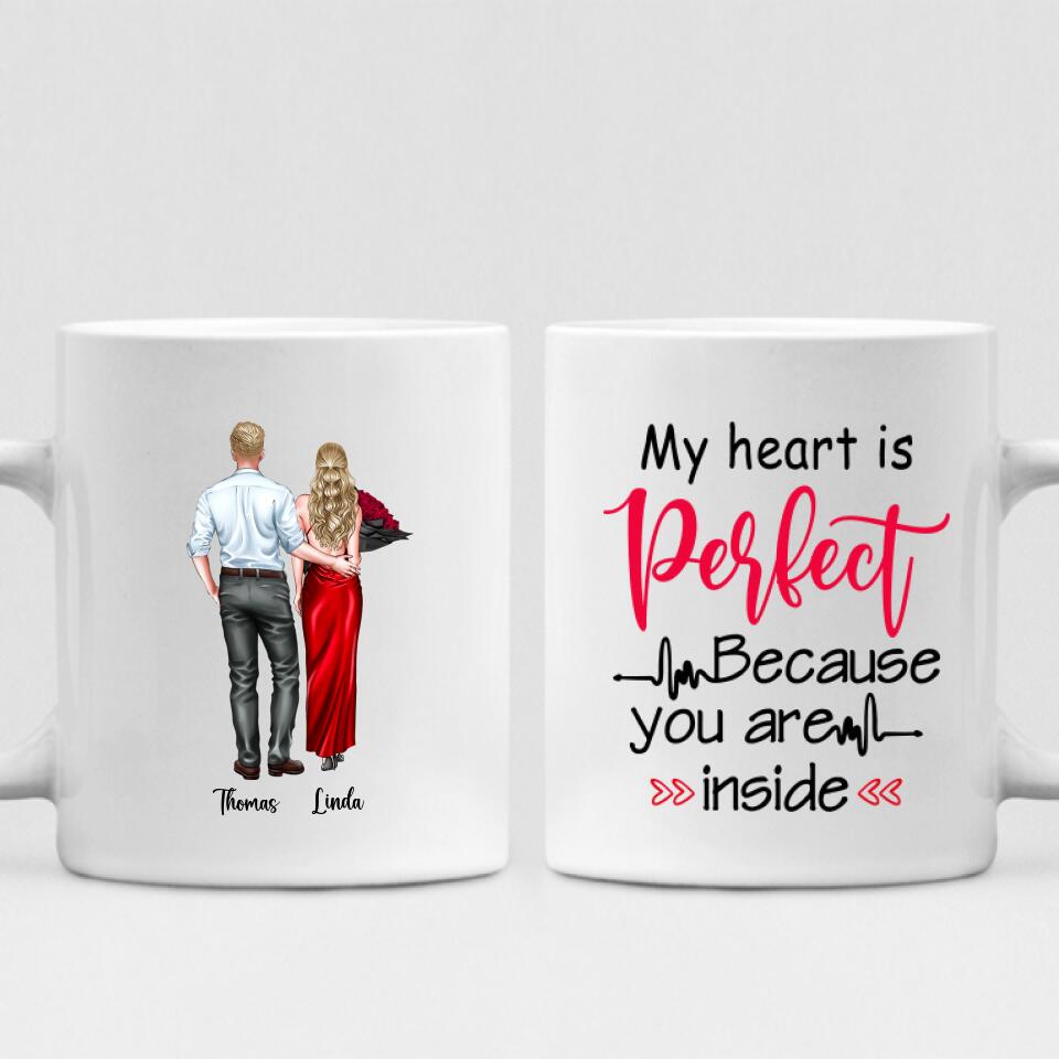 Couple Valentine - " My Heart Is Perfect Because You Are Inside " Personalized Mug - VIEN-CML-20220113-01