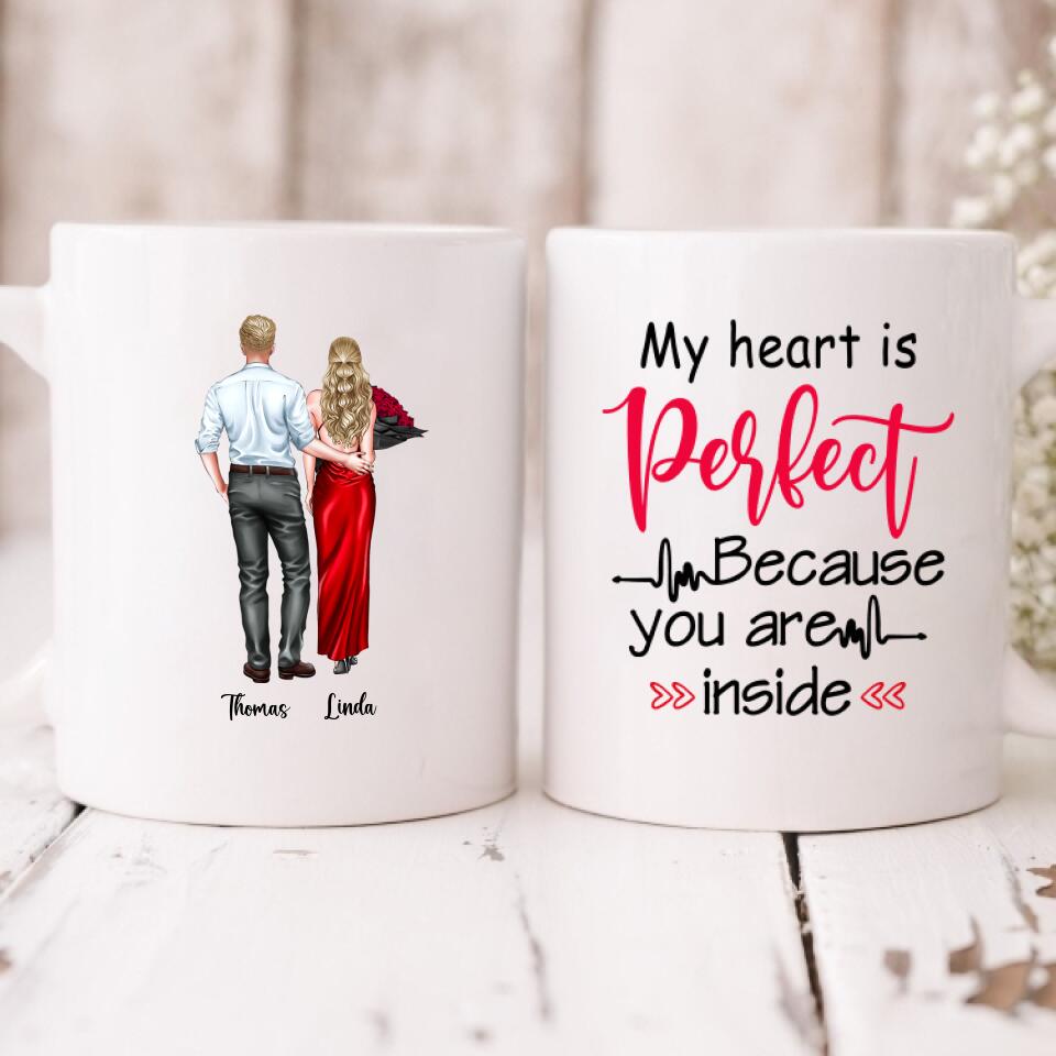 Couple Valentine - " My Heart Is Perfect Because You Are Inside " Personalized Mug - VIEN-CML-20220113-01