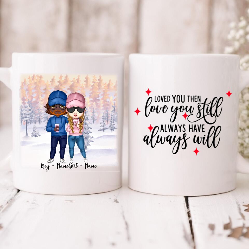 Cute Chibi Winter Couple - " Loved You Then, Love You Still, Always Have, Always Will " Personalized Mug - NGUYEN-CML-20220112-03