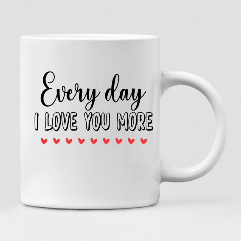 Couple Valentine - " Every Day I Love You More " Personalized Mug - CUONG-CML-20210117-01