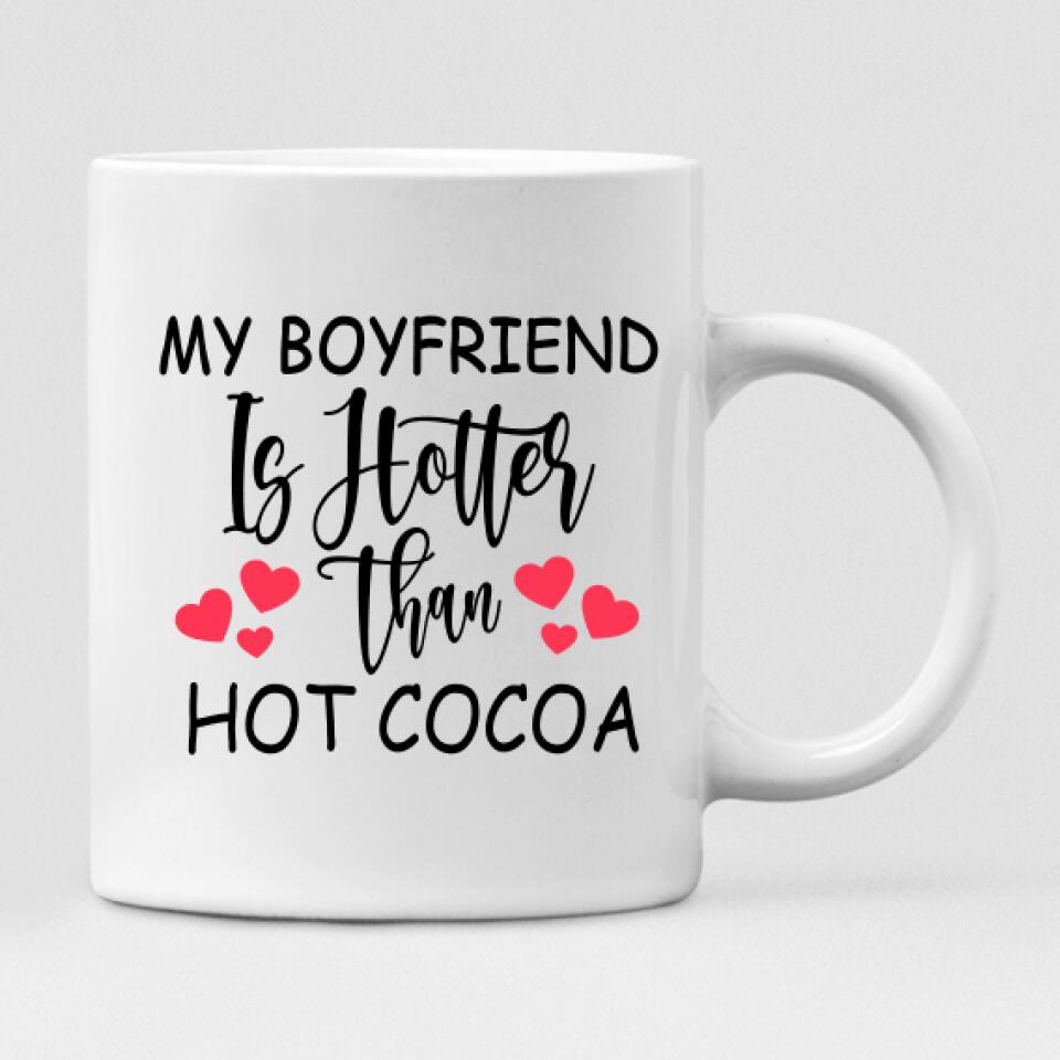Couple Valentine - " My Boyfriend Is Hotter Than Hot Cocoa " Personalized Mug - CUONG-CML-20210117-01