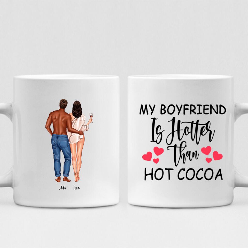 Couple Valentine - " My Boyfriend Is Hotter Than Hot Cocoa " Personalized Mug - CUONG-CML-20210117-01