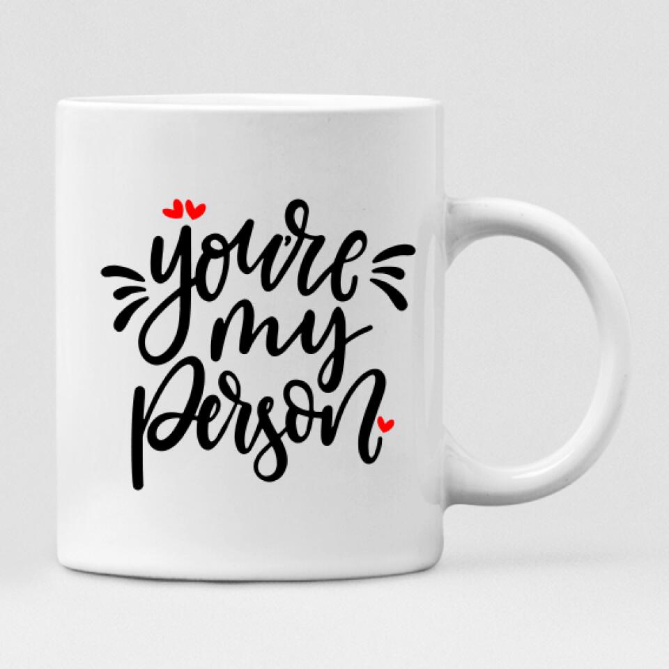 Couple Valentine - " You're My Person " Personalized Mug - CUONG-CML-20210117-01