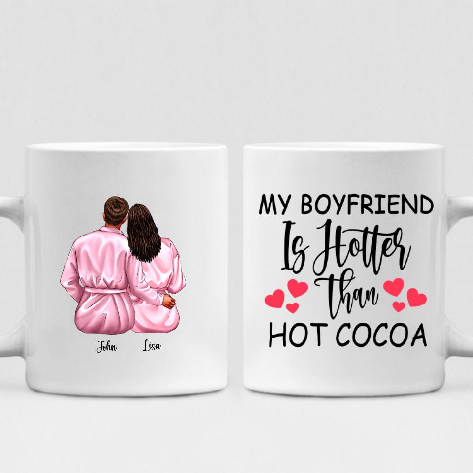 Valentine Couple - " My Boyfriend Is Hotter Than Hot Cocoa " Personalized Mug - CUONG-CML-20210117-02
