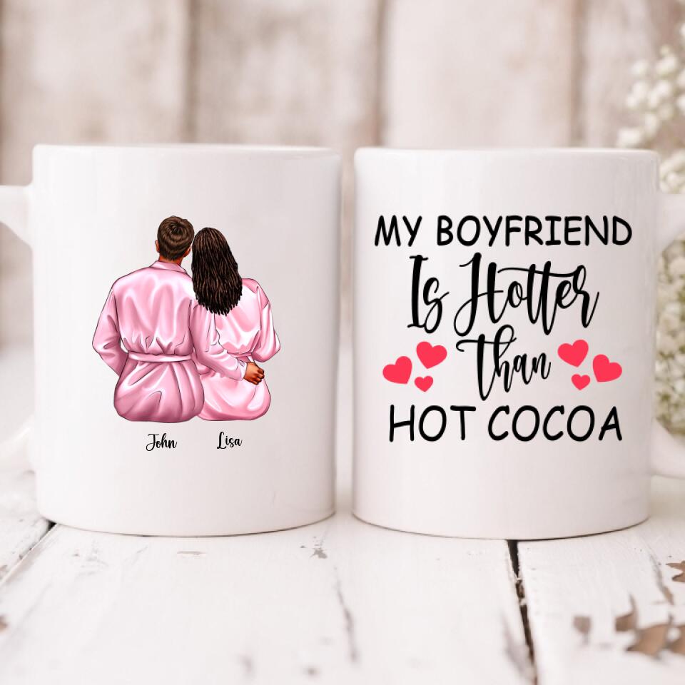 Valentine Couple - " My Boyfriend Is Hotter Than Hot Cocoa " Personalized Mug - CUONG-CML-20210117-02