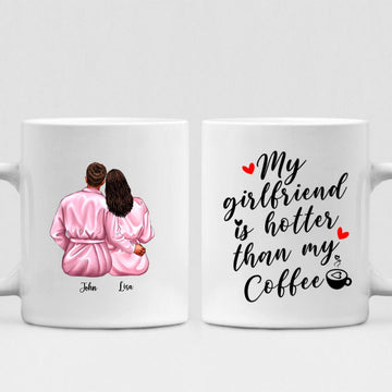 Valentine Couple - " My Girlfriend Is Hotter Than My Coffee " Personalized Mug - CUONG-CML-20210117-02