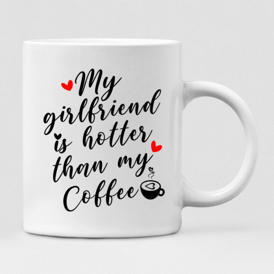 Xmas Couple - " My Girlfriend Is Hotter Than My Coffee " Personalized Mug - VUONG - CML-20200105-01