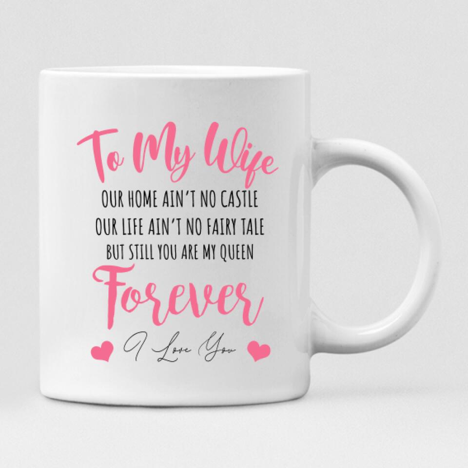 Husband And Wife Enjoying Their Beach - " To My Wife Our Home Ain't No Castle Our Life Ain't No Fairy Tale But Still You Are My Queen " Personalized Mug - CUONG-CML-20220106-01