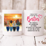 Sunset With Best Friends - " I Would Fight A Bear For You Bestie... " Personalized Mug - VIEN-CML-20220228-01