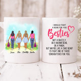 Best Friend - " I Would Fight A Bear For You Bestie... " Personalized Mug - PHUOC-CML-20220215-01