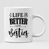 Best Friend - " Life Is Better With Besties " Personalized Mug - PHUOC-CML-20220215-01