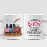 The Rainbow Sisters - " I Would Fight A Bear For You Bestie... " Personalized Mug - NGUYEN-CML-20220110-01