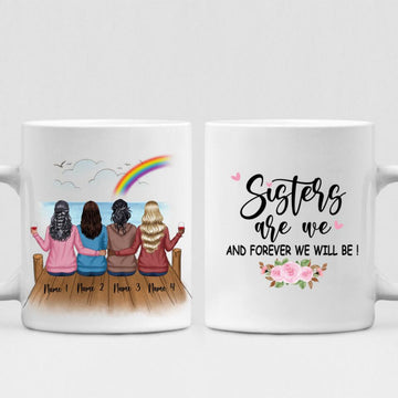 The Rainbow Sisters - " Sisters Are We And Forever Will Be! " Personalized Mug - NGUYEN-CML-20220110-01