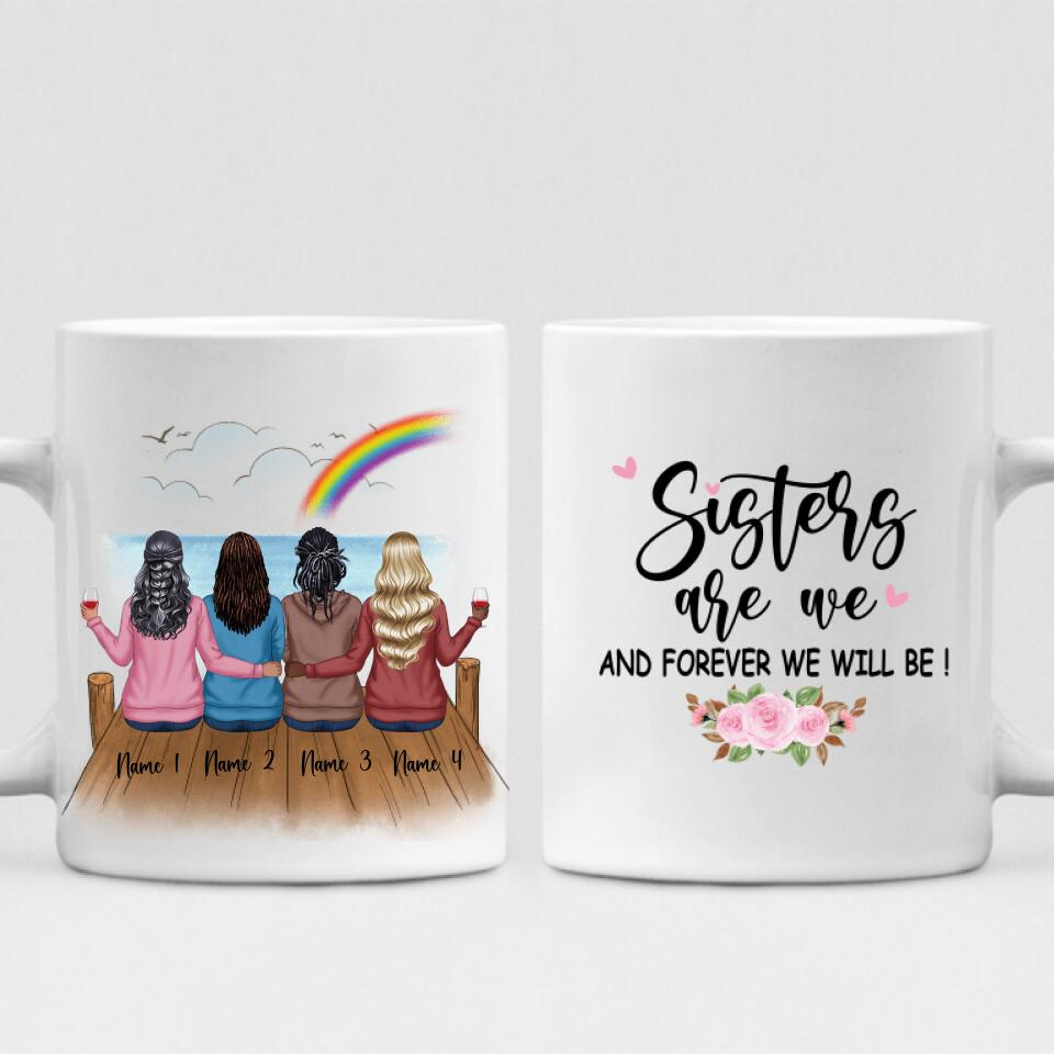The Rainbow Sisters - " Sisters Are We And Forever Will Be! " Personalized Mug - NGUYEN-CML-20220110-01