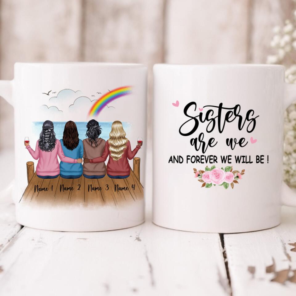 The Rainbow Sisters - " Sisters Are We And Forever Will Be! " Personalized Mug - NGUYEN-CML-20220110-01