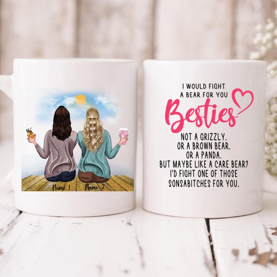 Holiday  With My Sister - " I Would Fight A Bear For You Bestie... " Personalized Mug - NGUYEN-CML-20220104-01