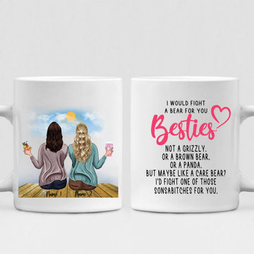 Holiday  With My Sister - " I Would Fight A Bear For You Bestie... " Personalized Mug - NGUYEN-CML-20220104-01