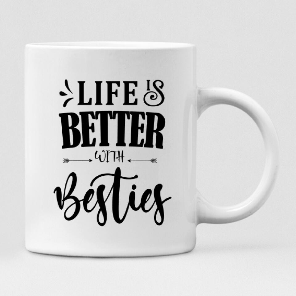 Besties - " Life Is Better With Besties " Personalized Mug - NGUYEN-CML-20220115-03