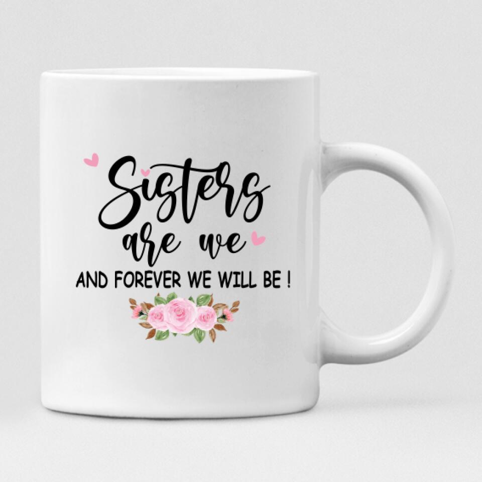 Besties - " Sisters Are We And Forever Will Be! " Personalized Mug - NGUYEN-CML-20220115-03