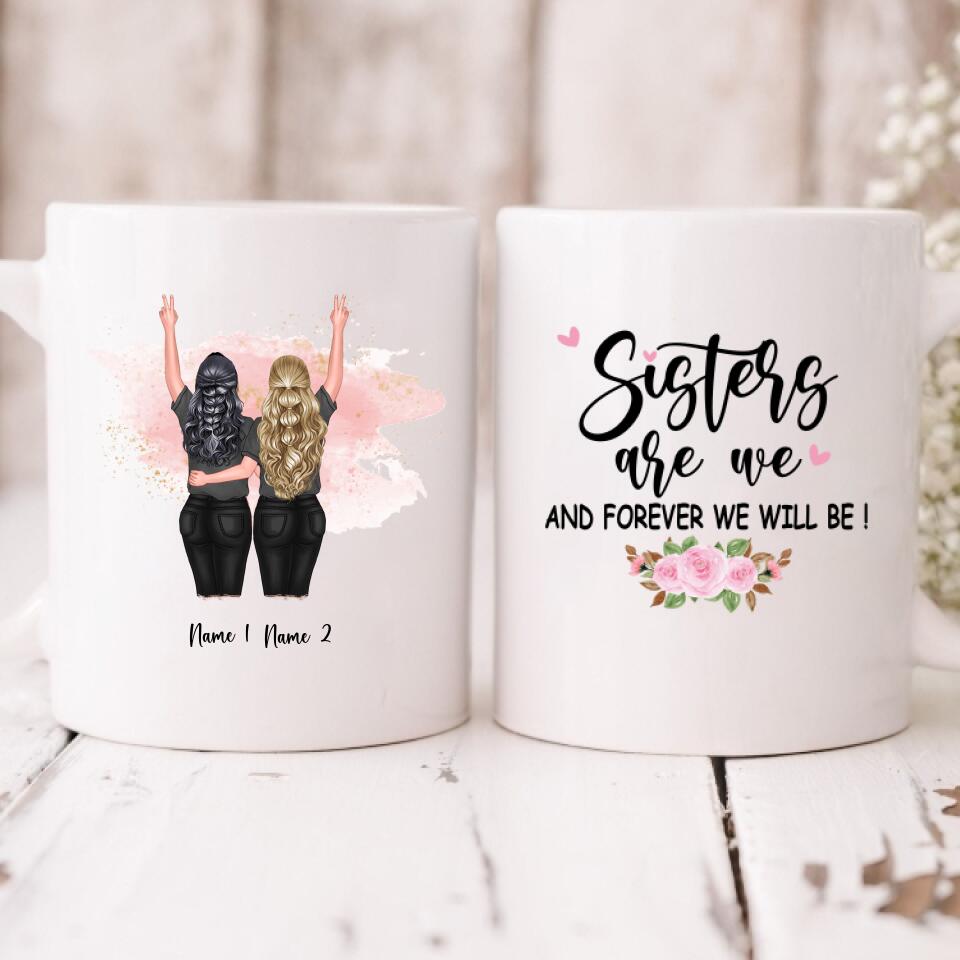 Besties - " Sisters Are We And Forever Will Be! " Personalized Mug - NGUYEN-CML-20220115-03