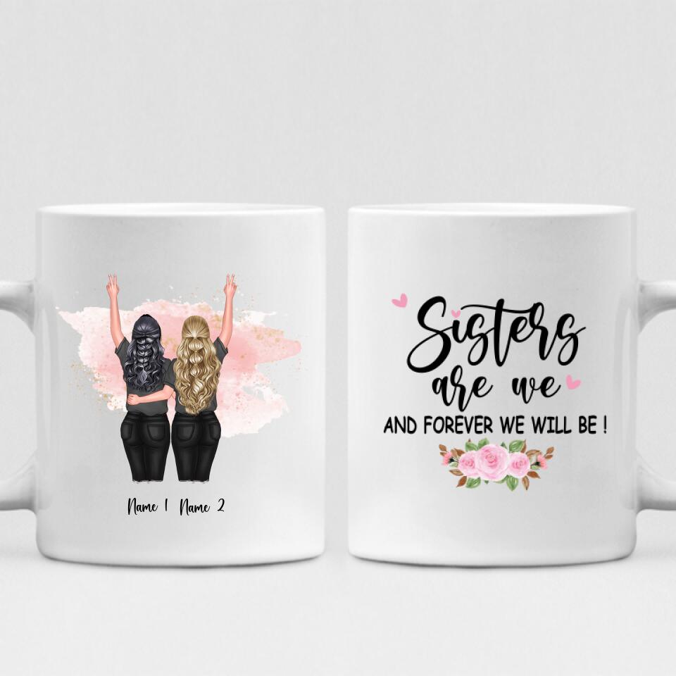 Besties - " Sisters Are We And Forever Will Be! " Personalized Mug - NGUYEN-CML-20220115-03