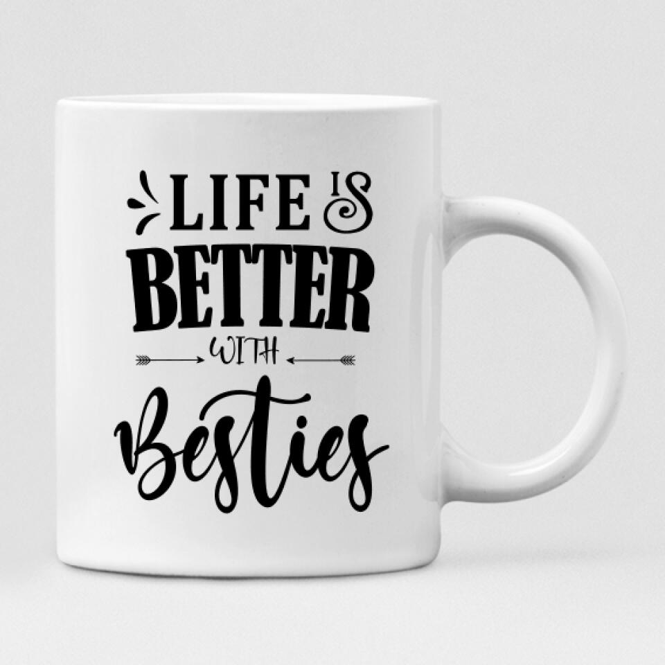 Party Best Friends - " Life Is Better With Besties " Personalized Mug - VIEN-CML-20220113-02