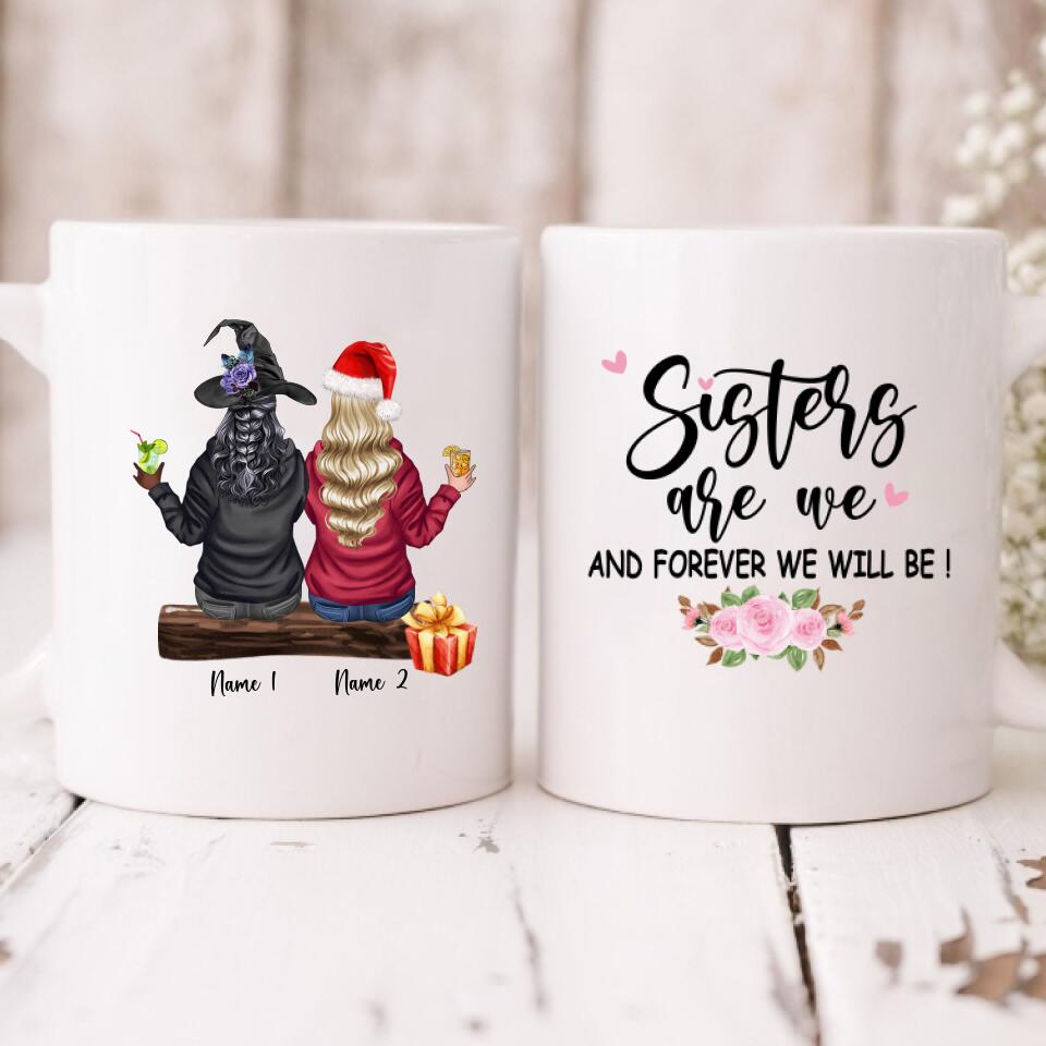 Christmas Halloween Best Friends - " Sisters Are We And Forever Will Be! " Personalized Mug - NGUYEN-CML-20220111-03