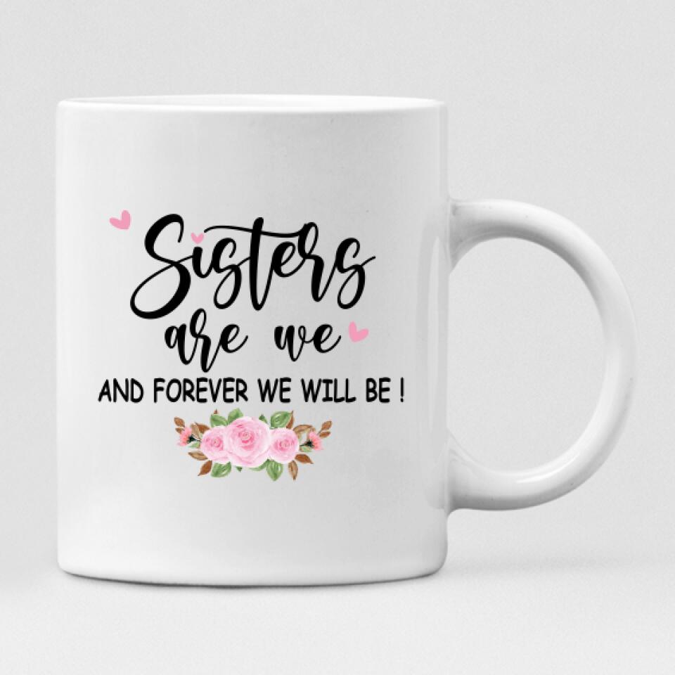 Best Friends - " Sisters Are We And Forever Will Be! " Personalized Mug - NGUYEN-CML-20220110-03