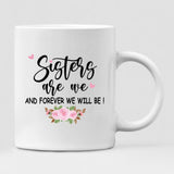 Best Friends - " Sisters Are We And Forever Will Be! " Personalized Mug - NGUYEN-CML-20220110-03