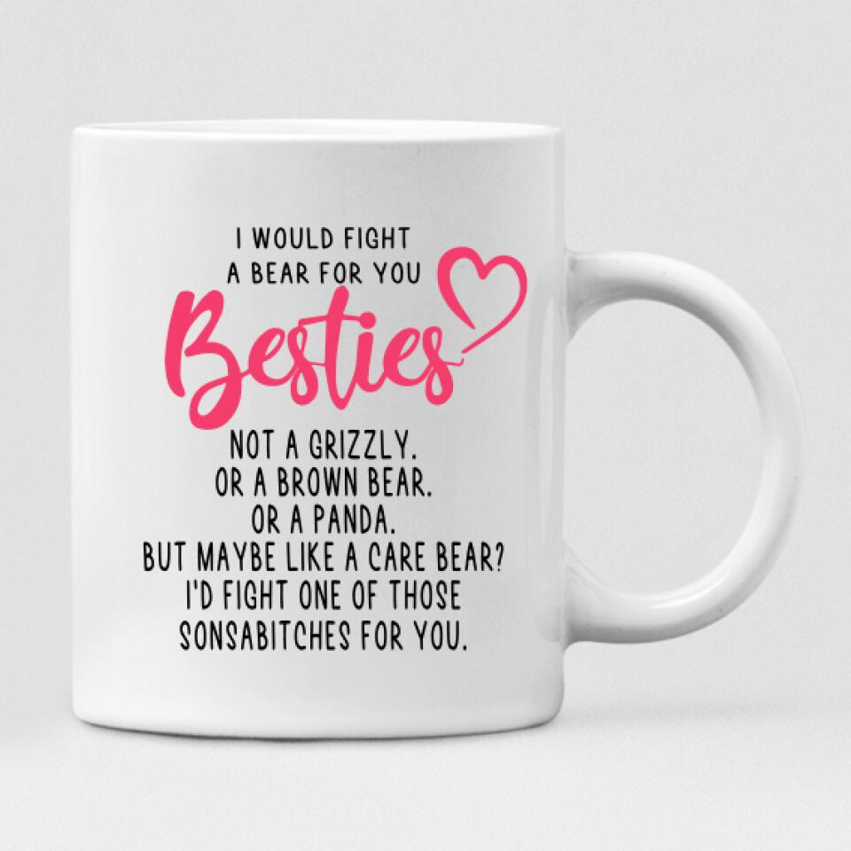 Winter Sisters - " I Would Fight A Bear For You Bestie... " Personalized Mug - NGUYEN-CML-20220108-01