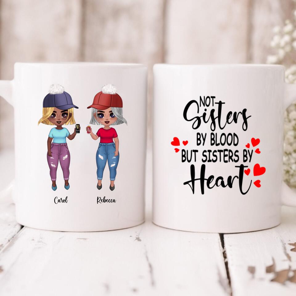 Bestie Girls - " Not Sisters By Bloods But Sisters By Heart " Personalized Mug - CUONG-CML-20220107-03