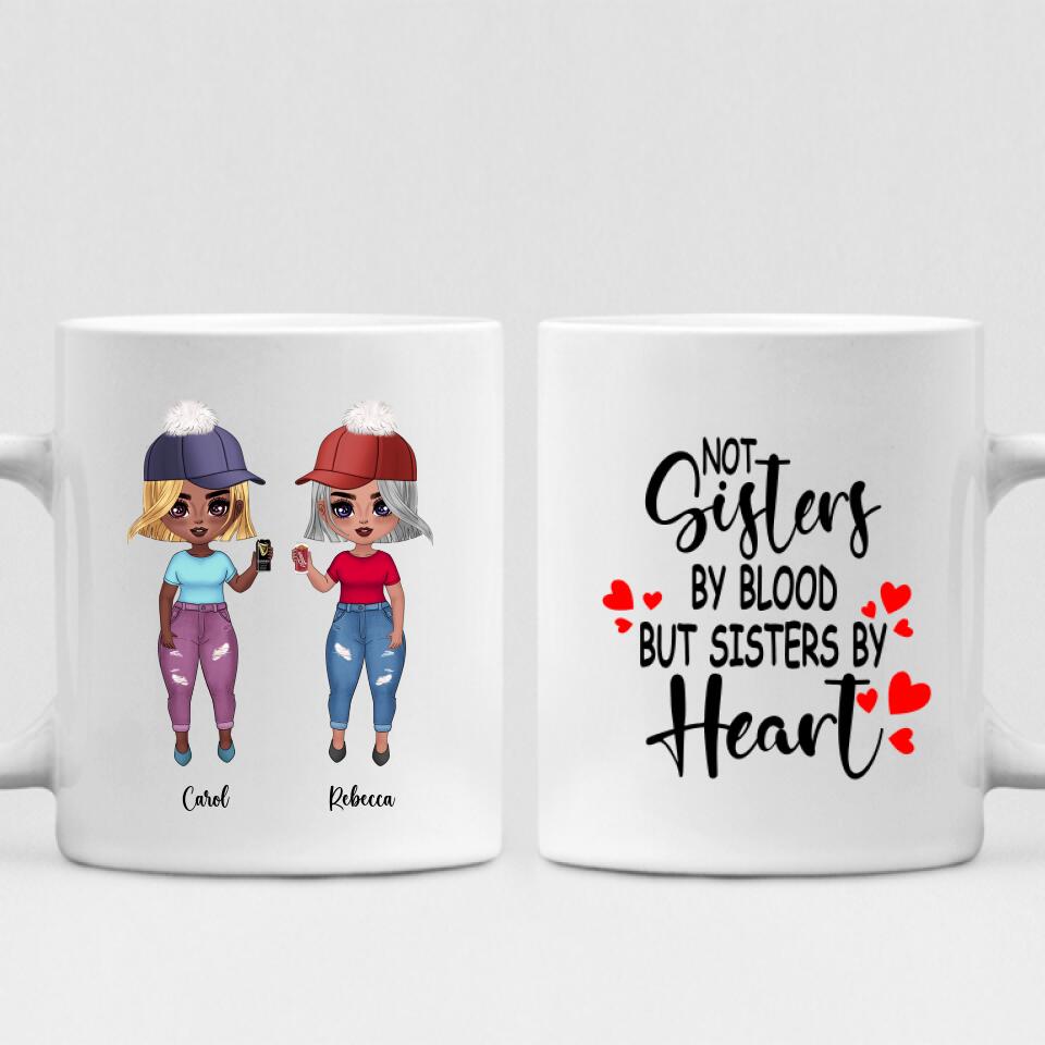 Bestie Girls - " Not Sisters By Bloods But Sisters By Heart " Personalized Mug - CUONG-CML-20220107-03