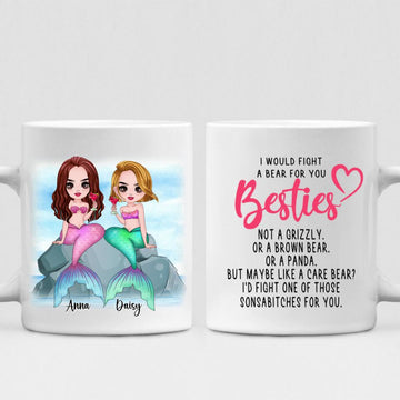 Mermaid Chibi Cute - " I Would Fight A Bear For You Bestie... " Personalized Mug - VIEN-CML-20220106-01