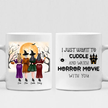 Besties Halloween Party - " I Just Want To Cuddle And Watch Horror Movie With You " Personalized Mug - VIEN-CML-20220216-01