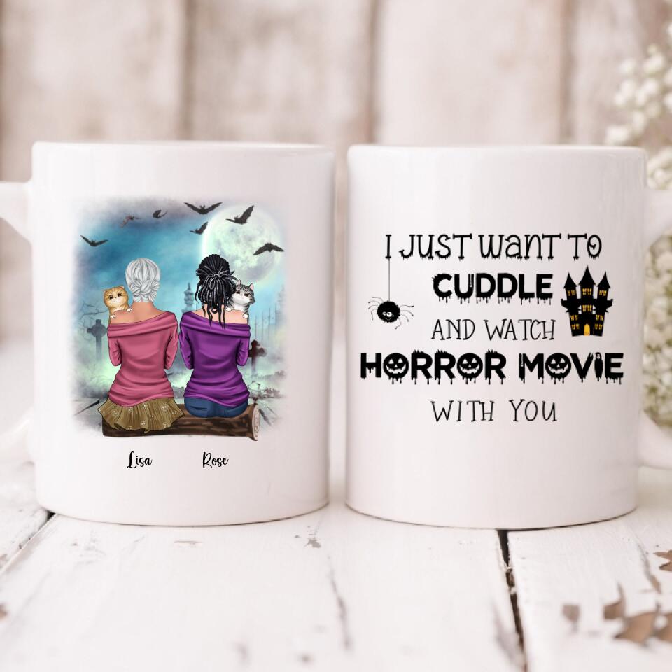 Halloween Costume Girls & Cats - " I Just Want To Cuddle And Watch Horror Movie With You " Personalized Mug - CUONG-CML-20220108-02
