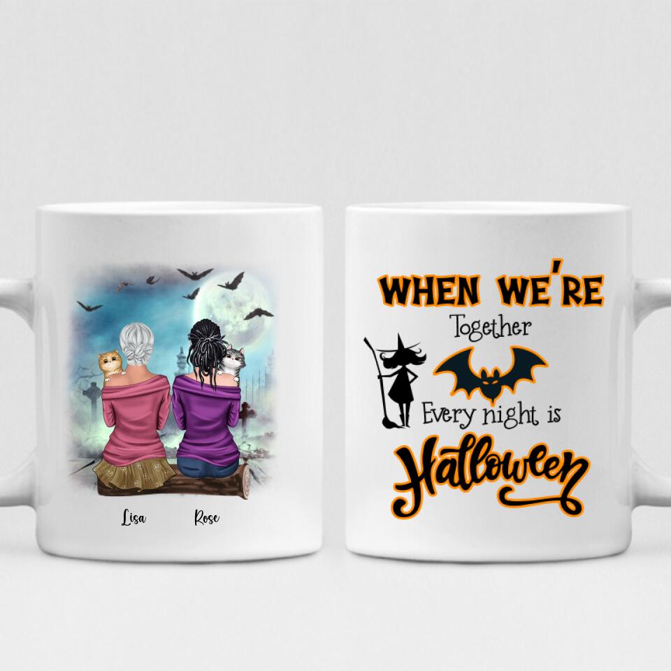 Halloween Costume Girls & Cats - " When We’re Together Every Night Is Halloween " Personalized Mug - CUONG-CML-20220108-02